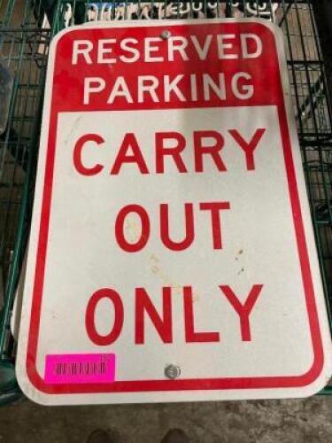 DESCRIPTION: (2) � RESERVED PARKING CARRY OUT ONLY� SIGNS THIS LOT IS: SOLD BY THE PIECE QTY: 2