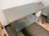 DESCRIPTION: 60" X 30" STAINLESS TABLE W/ UNDERSHELF SIZE 60" X 30" LOCATION: KITCHEN QTY: 1 - 2