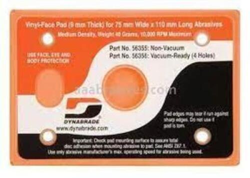 DESCRIPTION: (4) NON-VAC VINYL PAD II BRAND/MODEL: DYNABRADE #56355 INFORMATION: BLACK RETAIL$: $23.21 EA SIZE: 74X109 MM QTY: 4