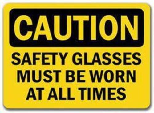 DESCRIPTION: (2) SAFETY GLASSES MUST BE WORN SIGN INFORMATION: YELLOW RETAIL$: $17.95 EA QTY: 2