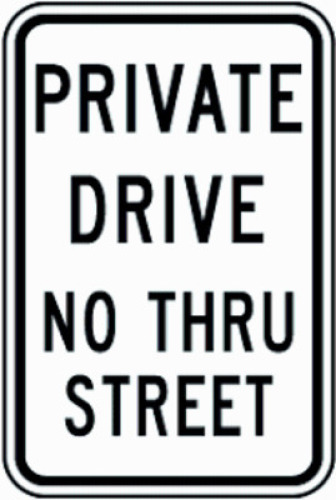 DESCRIPTION: (1) PRIVATE DRIVE STREET INFORMATION: ALUMINUM RETAIL$: $22.95 E SIZE: 12X18 QTY: 1