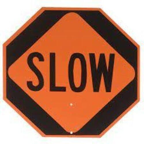 DESCRIPTION: (2) SLOW SIGN BRAND/MODEL: ALUMINUM RETAIL$: $144.71 EA QTY: 2