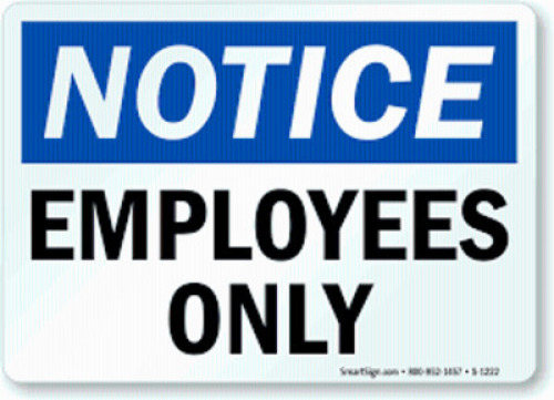 DESCRIPTION: (1) NOTICE EMPLOYEES ONLY SIGN RETAIL$: $16.54 EA QTY: 1