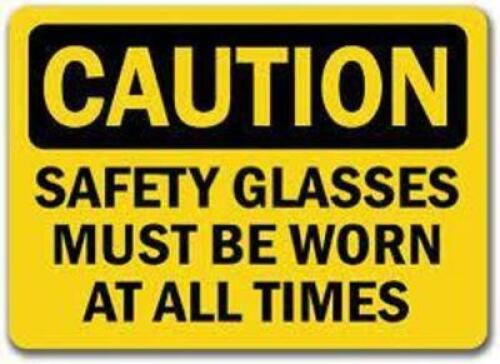 DESCRIPTION: (2) CAUTION SIGNBRAND/MODEL: SAFETY GLASSES MUST BE WORNQTY: 2