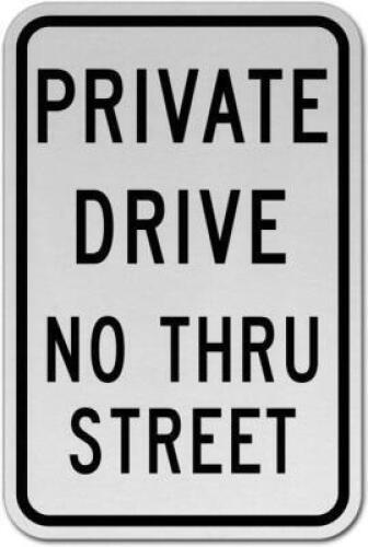 DESCRIPTION: (1) PRIVATE DRIVE SIGN SIZE: ALUMINUM RETAIL$: $44.00 EA QTY: 1