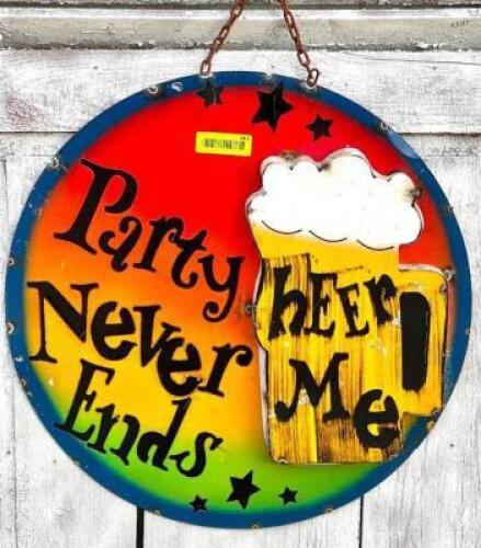 DESCRIPTION: PARTY HERE NEVER ENDS SIGN SIZE: 22" QTY: 1