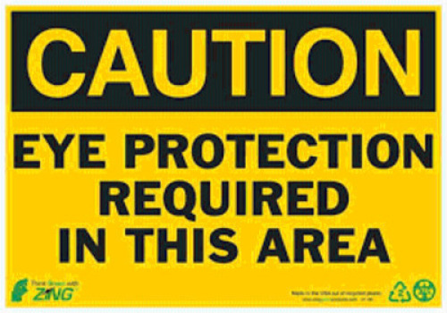 DESCRIPTION: (2) CAUTION SIGN BRAND/MODEL: EYE PROTECTION REQUIRED SIZE: ALUMINUM RETAIL$: $16.87 EA QTY: 2