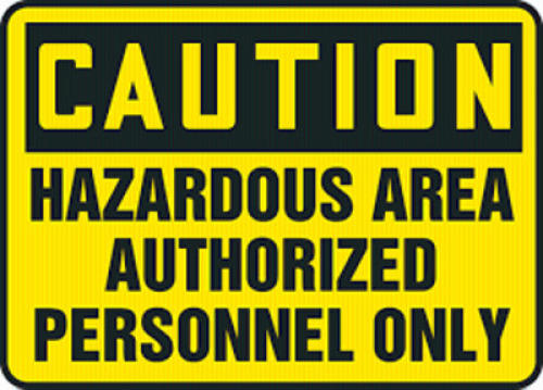 DESCRIPTION: (1) CAUTION SIGN BRAND/MODEL: HAZARDOUS AREA SIZE: ALUMINUM RETAIL$: $27.71 EA QTY: 1