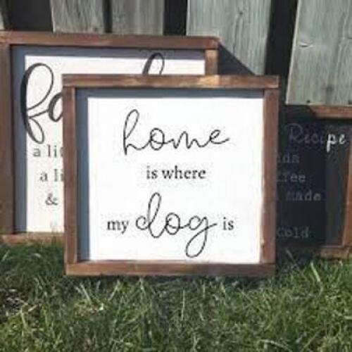 DESCRIPTION: (3) DECORATIVE SIGNS BRAND/MODEL: HOME IS WHERE MY DOG IS INFORMATION: WOOD SIZE: IMAGES ARE FOR ILLUSTRATION PURPOSES ONLY AND MAY NOT B
