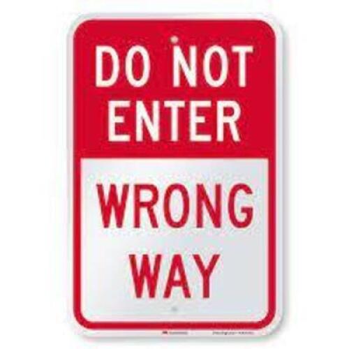 DESCRIPTION: (1) WRONG WAY SIGN INFORMATION: ALUMINUM SIZE: 18X12 RETAIL$: $25.00 EA QTY: 1