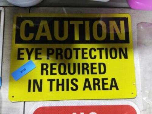 DESCRIPTION: (1) CAUTION SIGN BRAND/MODEL: EYE PROTECTION REQUIRED SIZE: ALUMINUM RETAIL$: $16.87 EA QTY: 1