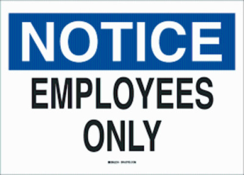DESCRIPTION: (1) EMPLOYEES ONLY SIGN BRAND/MODEL: BRADY 40708 RETAIL$: $7.25 EA QTY: 1