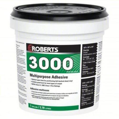 DESCRIPTION: (1) MULTIPURPOSE ADHESIVE BRAND/MODEL: ROBERTS 3000 #53WC20 SIZE: 1 GALLON RETAIL$: $22.05 EA QTY: 1