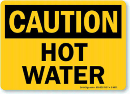 DESCRIPTION: (1) CAUTION HOT WATER SIGN INFORMATION: ALUMINUM RETAIL$: $25.78 EA QTY: 1