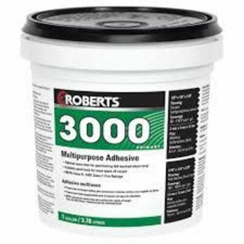 DESCRIPTION: (1) MULTIPURPOSE ADHESIVE BRAND/MODEL: ROBERTS 3000 #53WC20 SIZE: 1 GALLON RETAIL$: $22.05 EA QTY: 1