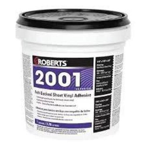 DESCRIPTION: (2) FELT-BACK SHEET VINYL ADHESIVE BRAND/MODEL: ROBERTS 2001 #43Z103 SIZE: 1 GALLON RETAIL$: $28.10 EA QTY: 2