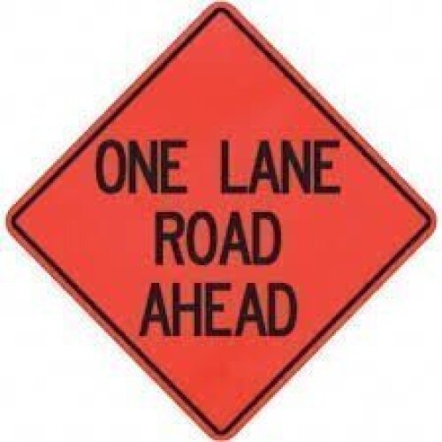 DESCRIPTION: (1) ONE LANE ROAD AHEAD SIGN BRAND/MODEL: PRO-SAFE #31666845 SIZE: 36X36 RETAIL$: $133.08 EA QTY: 1