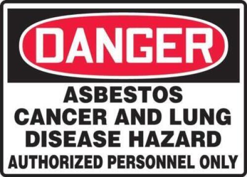 DESCRIPTION: (1) DANGER METAL SIGN INFORMATION: "ASBESTOS CANCER AND LUNG DISEASE HAZARD" RETAIL$: $18.84 EA QTY: 1