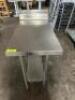 DESCRIPTION 30" X 18" STAINLESS TABLE W/ 4" BACK SPLASH ADDITIONAL INFORMATION W/ GALV UNDER SHELF. SIZE 30" X 18" LOCATION BAY 6 QTY 1 - 4