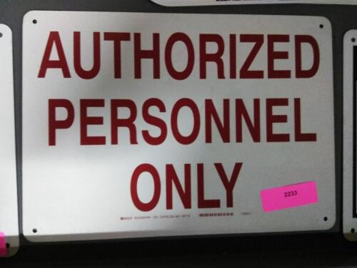 DESCRIPTION: (1) AUTHORIZED PERSONNEL ONLY BRAND/MODEL: BRADY 40772 RETAIL$: $28.00 EA QTY: 1