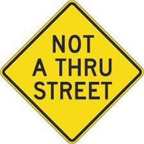 DESCRIPTION: (1) ALUMINUM STREET SIGN INFORMATION: NOT A THRU STREET SIZE: 24X24 RETAIL$: $50.00 EA QTY: 1